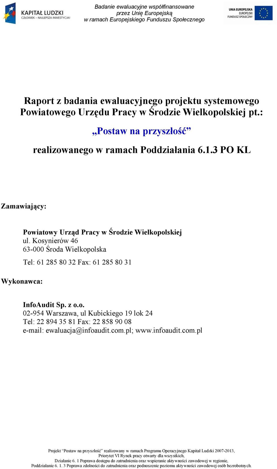 3 PO KL Zamawiający: Powiatowy Urząd Pracy w Środzie Wielkopolskiej ul.