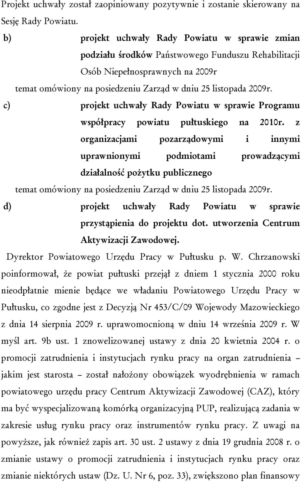 c) projekt uchwały Rady Powiatu w sprawie Programu współpracy powiatu pułtuskiego na 2010r.