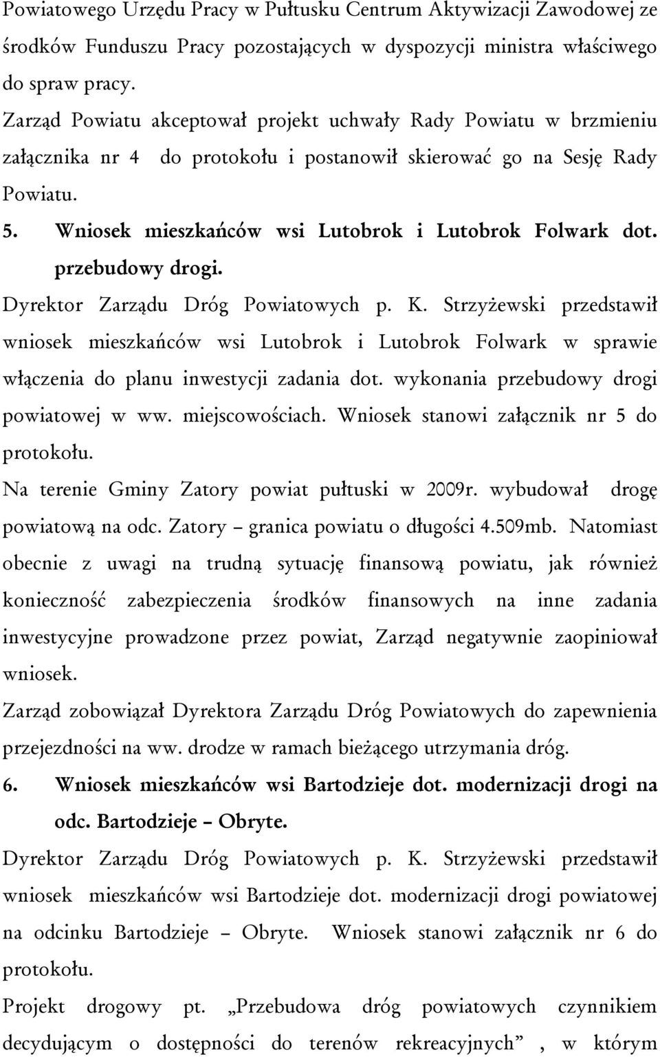 Wniosek mieszkańców wsi Lutobrok i Lutobrok Folwark dot. przebudowy drogi. Dyrektor Zarządu Dróg Powiatowych p. K.