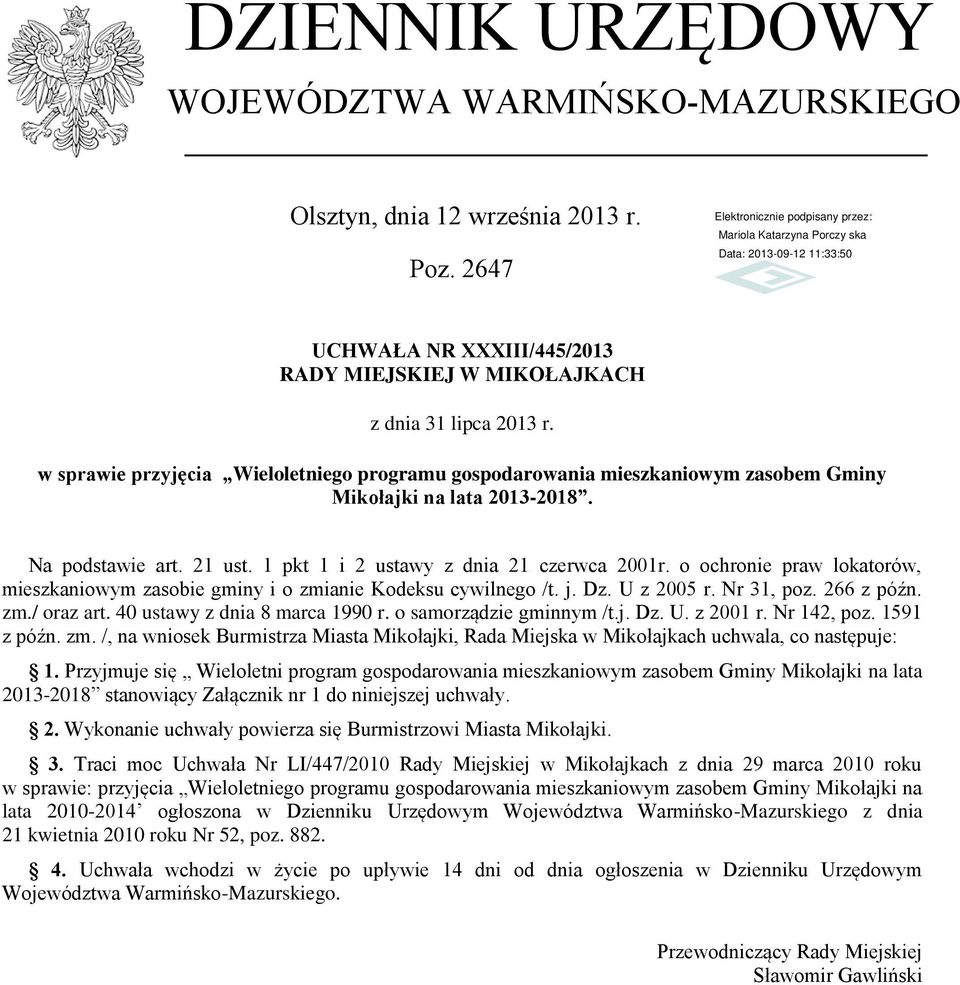 o ochronie praw lokatorów, mieszkaniowym zasobie gminy i o zmianie Kodeksu cywilnego /t. j. Dz. U z 2005 r. Nr 31, poz. 266 z późn. zm./ oraz art. 40 ustawy z dnia 8 marca 1990 r.