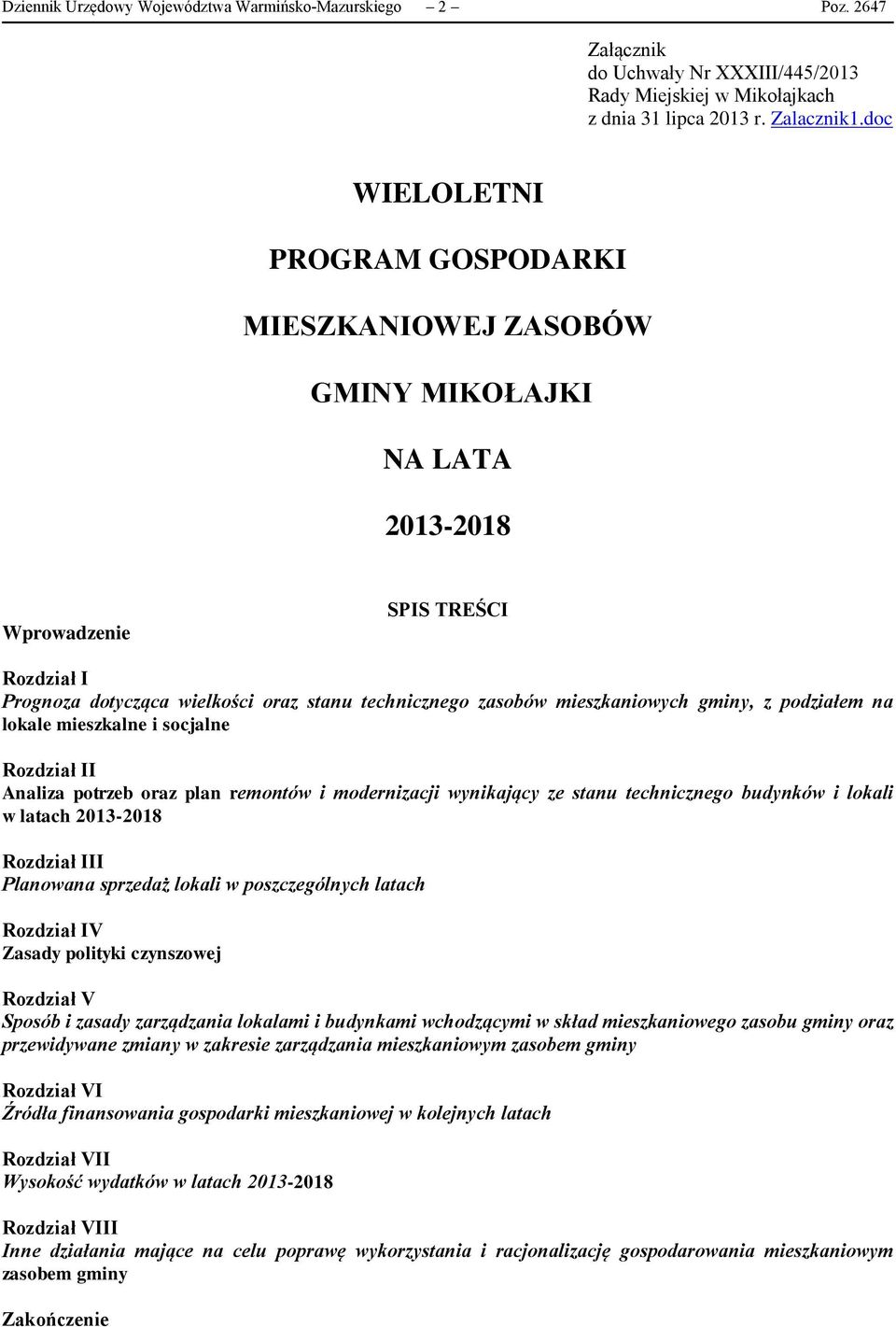 mieszkaniowych gminy, z podziałem na lokale mieszkalne i socjalne Rozdział II Analiza potrzeb oraz plan remontów i modernizacji wynikający ze stanu technicznego budynków i lokali w latach 2013-2018