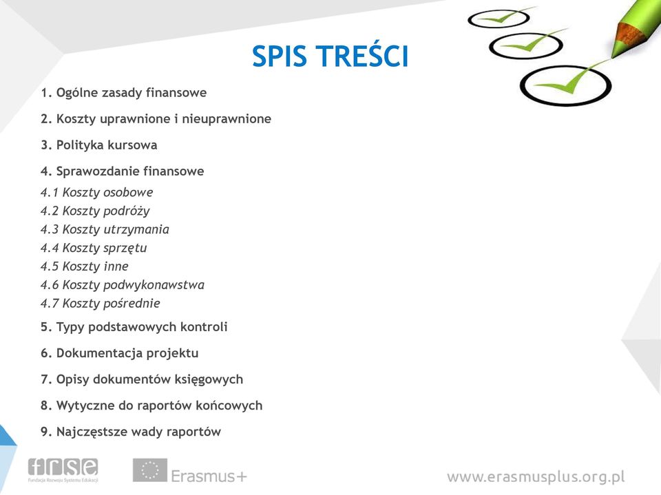 4 Koszty sprzętu 4.5 Koszty inne 4.6 Koszty podwykonawstwa 4.7 Koszty pośrednie 5.