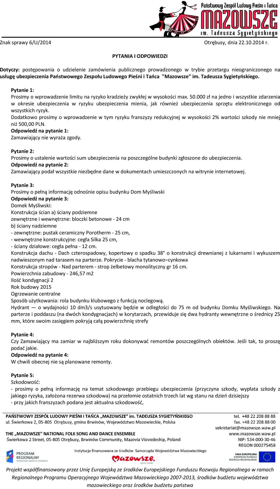 "Mazowsze" im. Tadeusza Sygietyńskiego. Pytanie 1: Prosimy o wprowadzenie limitu na ryzyko kradzieży zwykłej w wysokości max. 50.