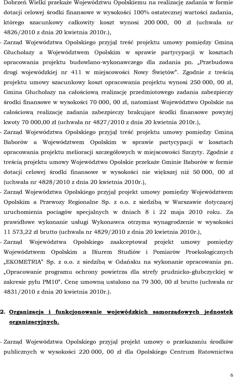 opracowania projektu budowlano-wykonawczego dla zadania pn. Przebudowa drogi wojewódzkiej nr 411 w miejscowości Nowy Świętów.