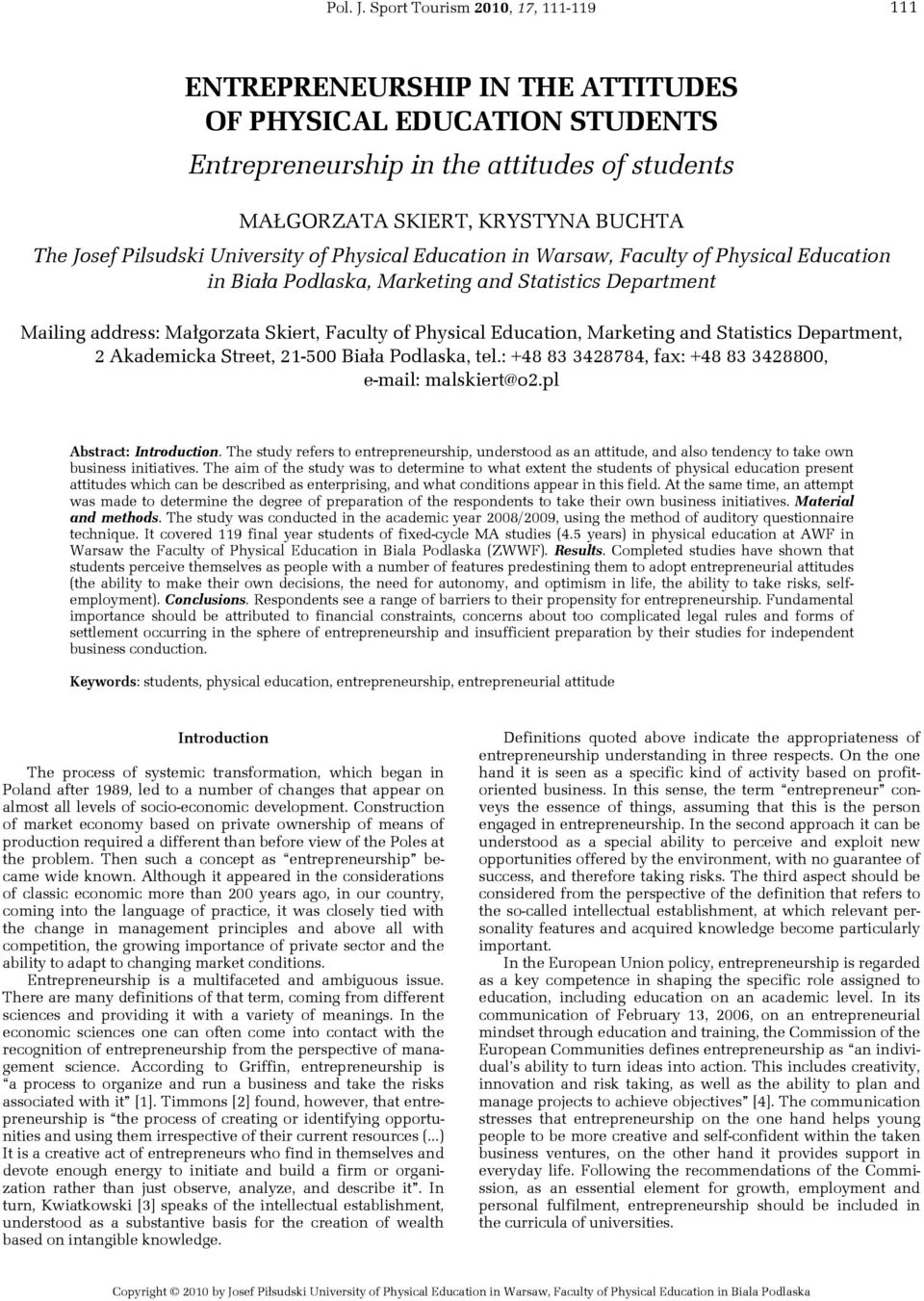 Pilsudski University of Physical Education in Warsaw, Faculty of Physical Education in Biała Podlaska, Marketing and Statistics Department Mailing address: Małgorzata Skiert, Faculty of Physical