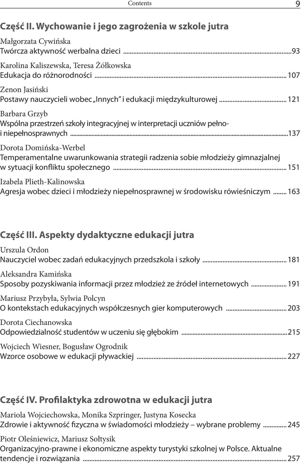 ..137 Dorota Domińska-Werbel Temperamentalne uwarunkowania strategii radzenia sobie młodzieży gimnazjalnej w sytuacji konfliktu społecznego.