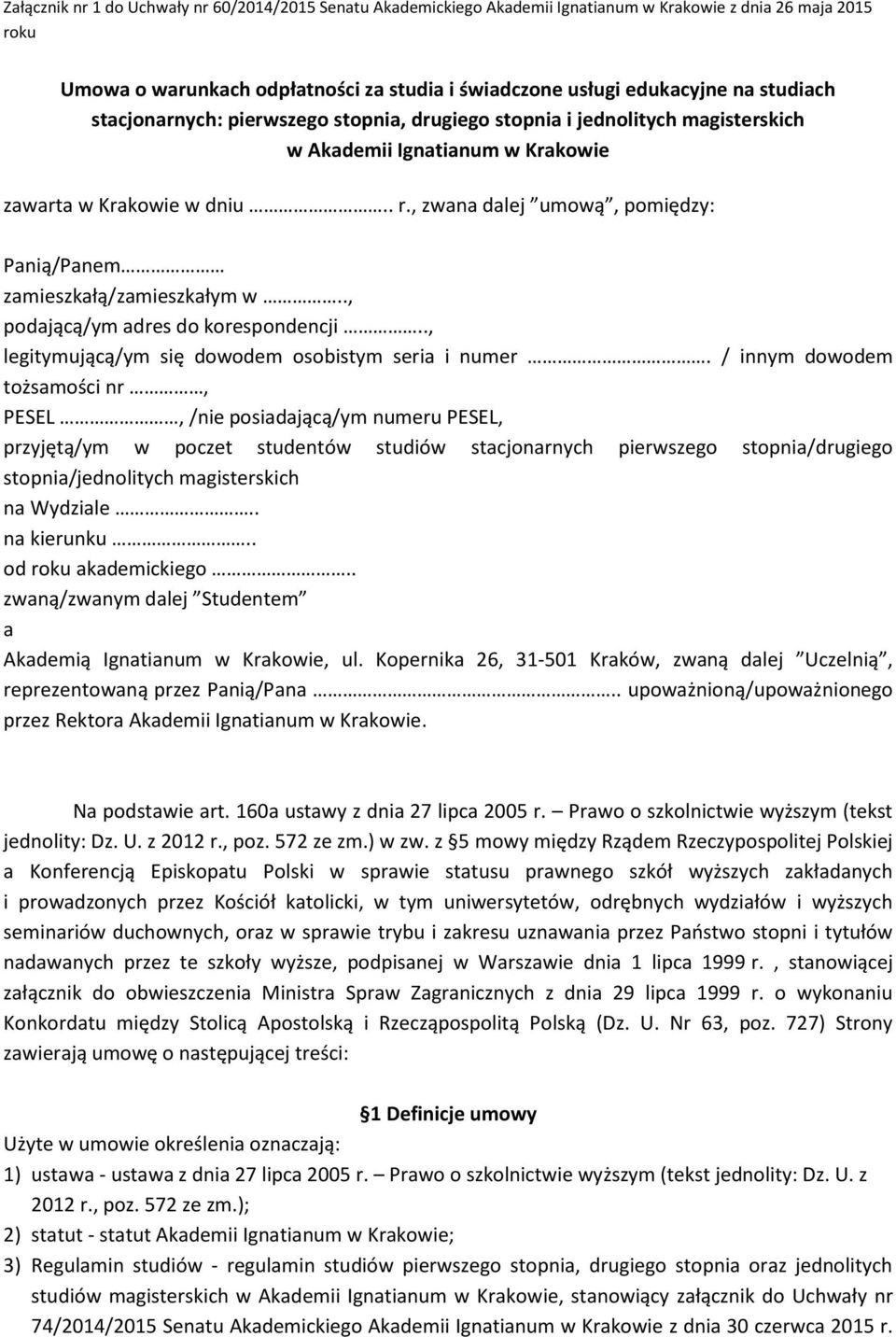 , zwana dalej umową, pomiędzy: Panią/Panem zamieszkałą/zamieszkałym w.., podającą/ym adres do korespondencji.., legitymującą/ym się dowodem osobistym seria i numer.