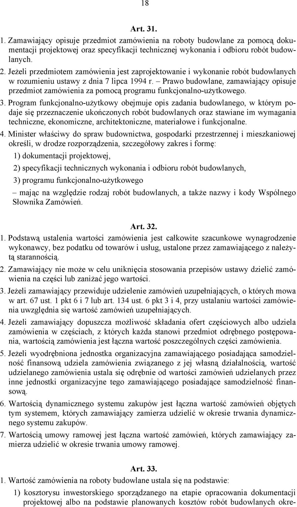 Prawo budowlane, zamawiający opisuje przedmiot zamówienia za pomocą programu funkcjonalno-użytkowego. 3.