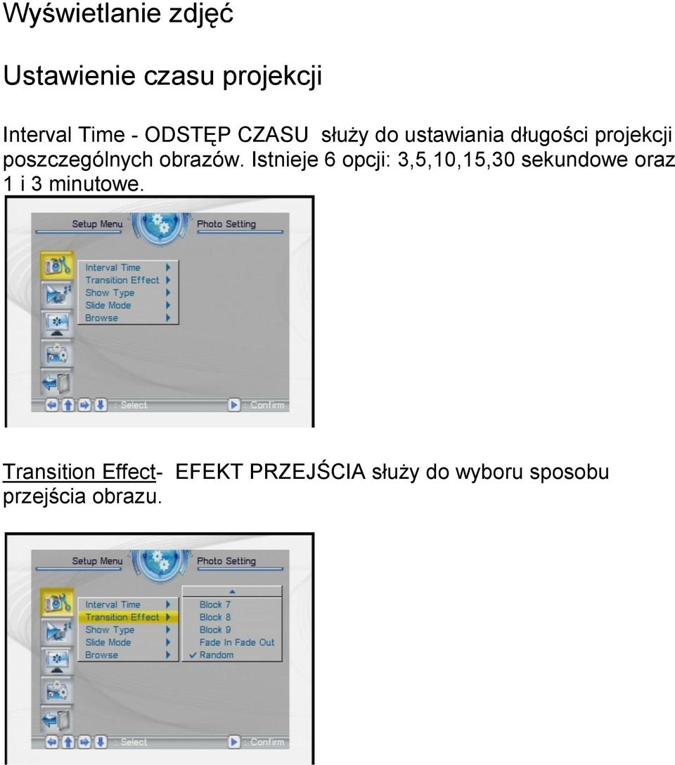 Istnieje 6 opcji: 3,5,10,15,30 sekundowe oraz 1 i 3 minutowe.