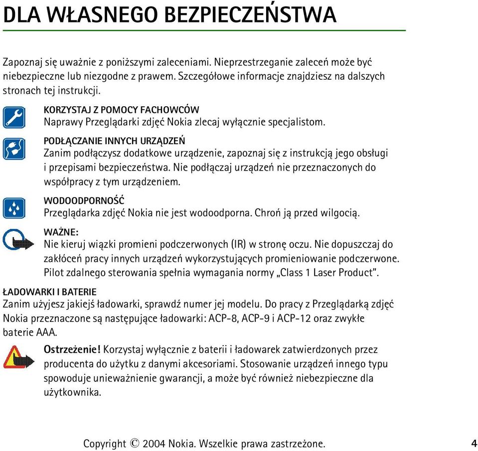 POD CZANIE INNYCH URZ DZEÑ Zanim pod³±czysz dodatkowe urz±dzenie, zapoznaj siê z instrukcj± jego obs³ugi i przepisami bezpieczeñstwa.