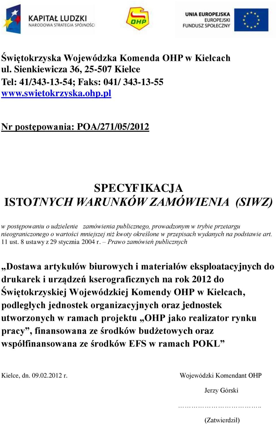 mniejszej niż kwoty określone w przepisach wydanych na podstawie art. 11 ust. 8 ustawy z 29 stycznia 2004 r.