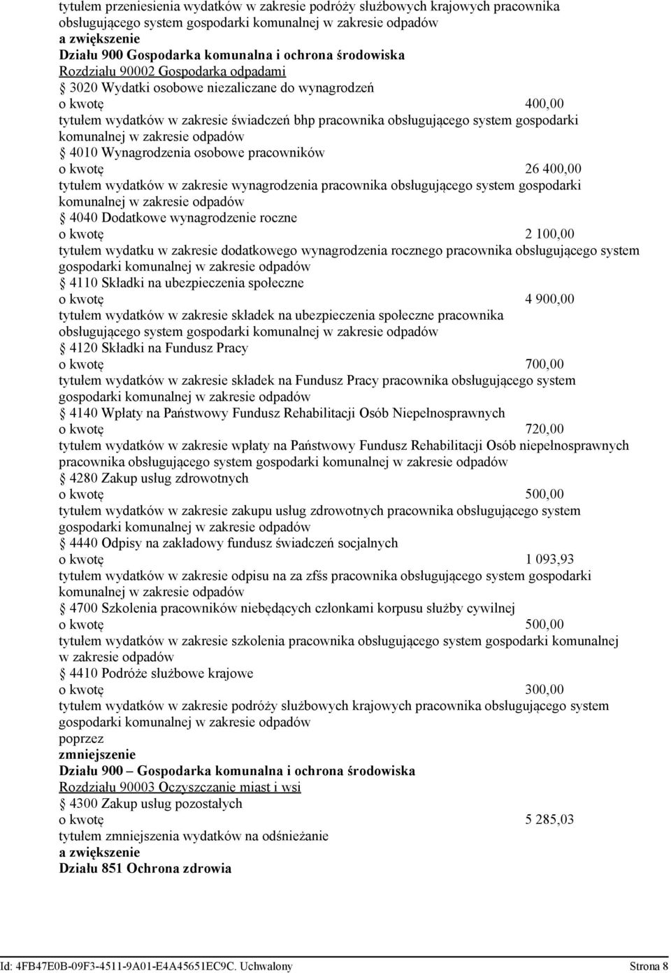 osobowe pracowników o kwotę 26 400,00 tytułem wydatków w zakresie wynagrodzenia pracownika obsługującego system gospodarki komunalnej w zakresie odpadów 4040 Dodatkowe wynagrodzenie roczne o kwotę 2