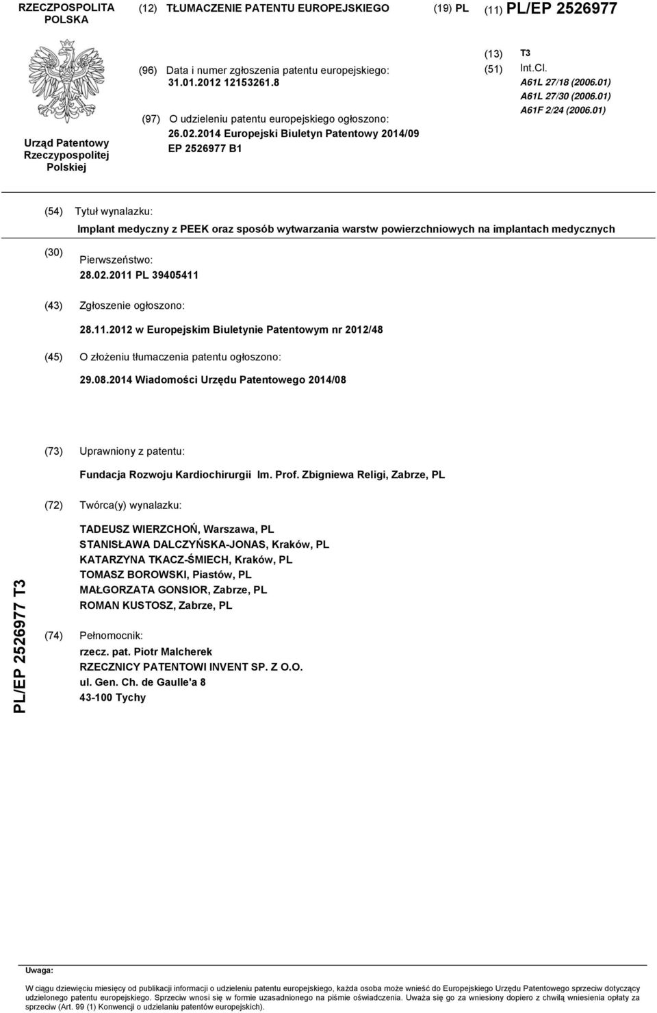 01) A61F 2/24 (2006.01) (54) Tytuł wynalazku: Implant medyczny z PEEK oraz sposób wytwarzania warstw powierzchniowych na implantach medycznych (30) Pierwszeństwo: 28.02.