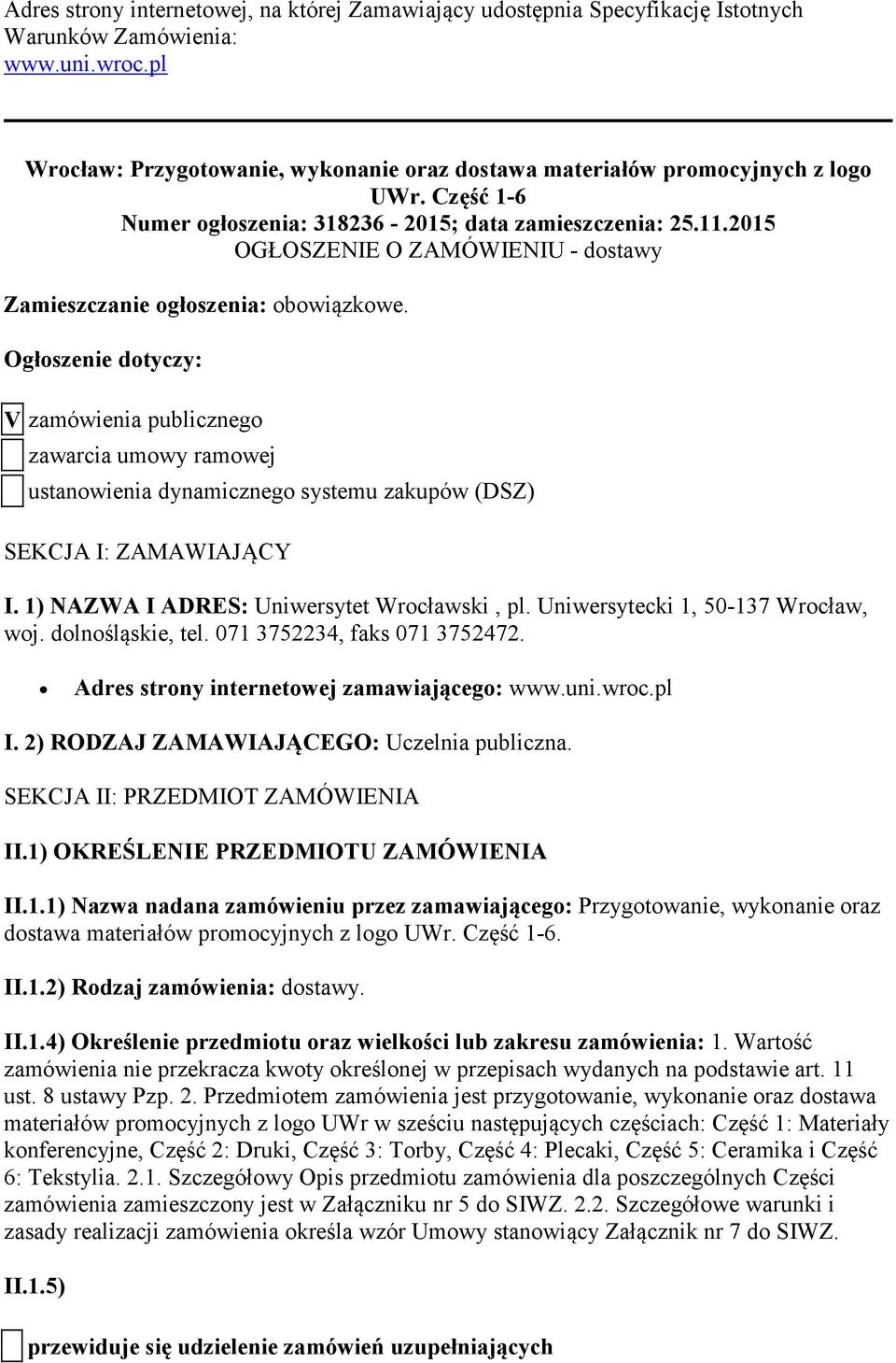 2015 OGŁOSZENIE O ZAMÓWIENIU - dostawy Zamieszczanie ogłoszenia: obowiązkowe.