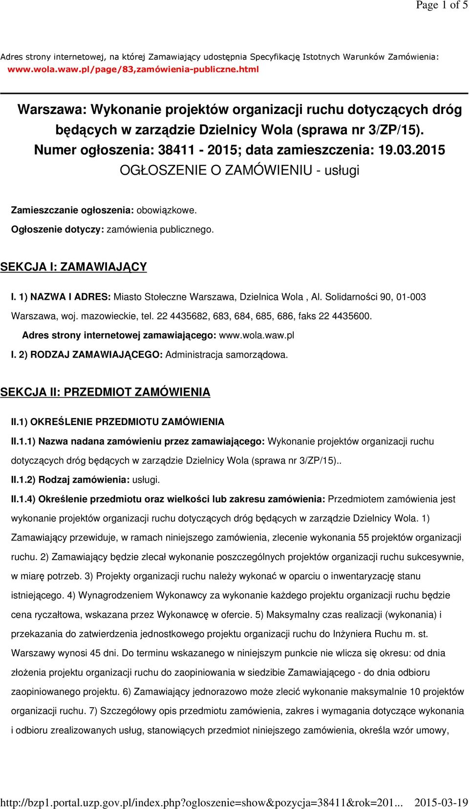 2015 OGŁOSZENIE O ZAMÓWIENIU - usługi Zamieszczanie ogłoszenia: obowiązkowe. Ogłoszenie dotyczy: zamówienia publicznego. SEKCJA I: ZAMAWIAJĄCY I.