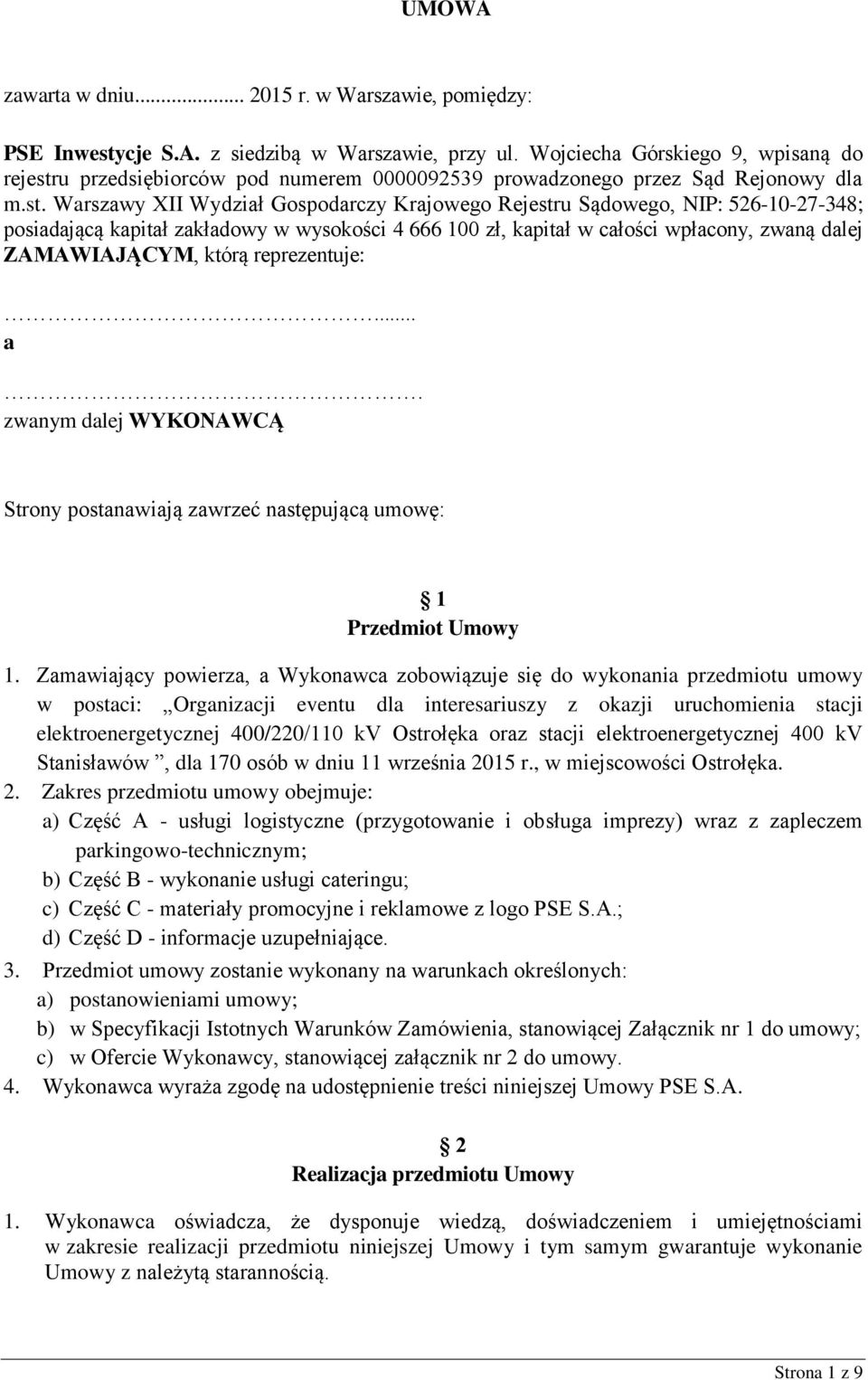 u przedsiębiorców pod numerem 0000092539 prowadzonego przez Sąd Rejonowy dla m.st.