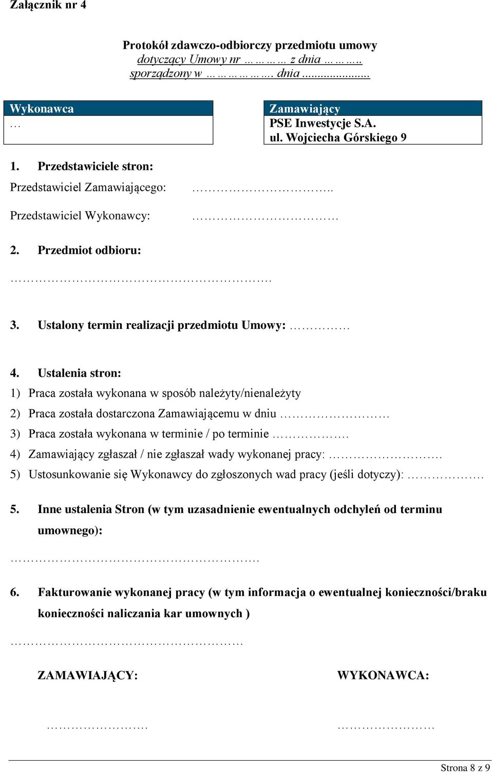 Ustalony termin realizacji przedmiotu Umowy: 4.