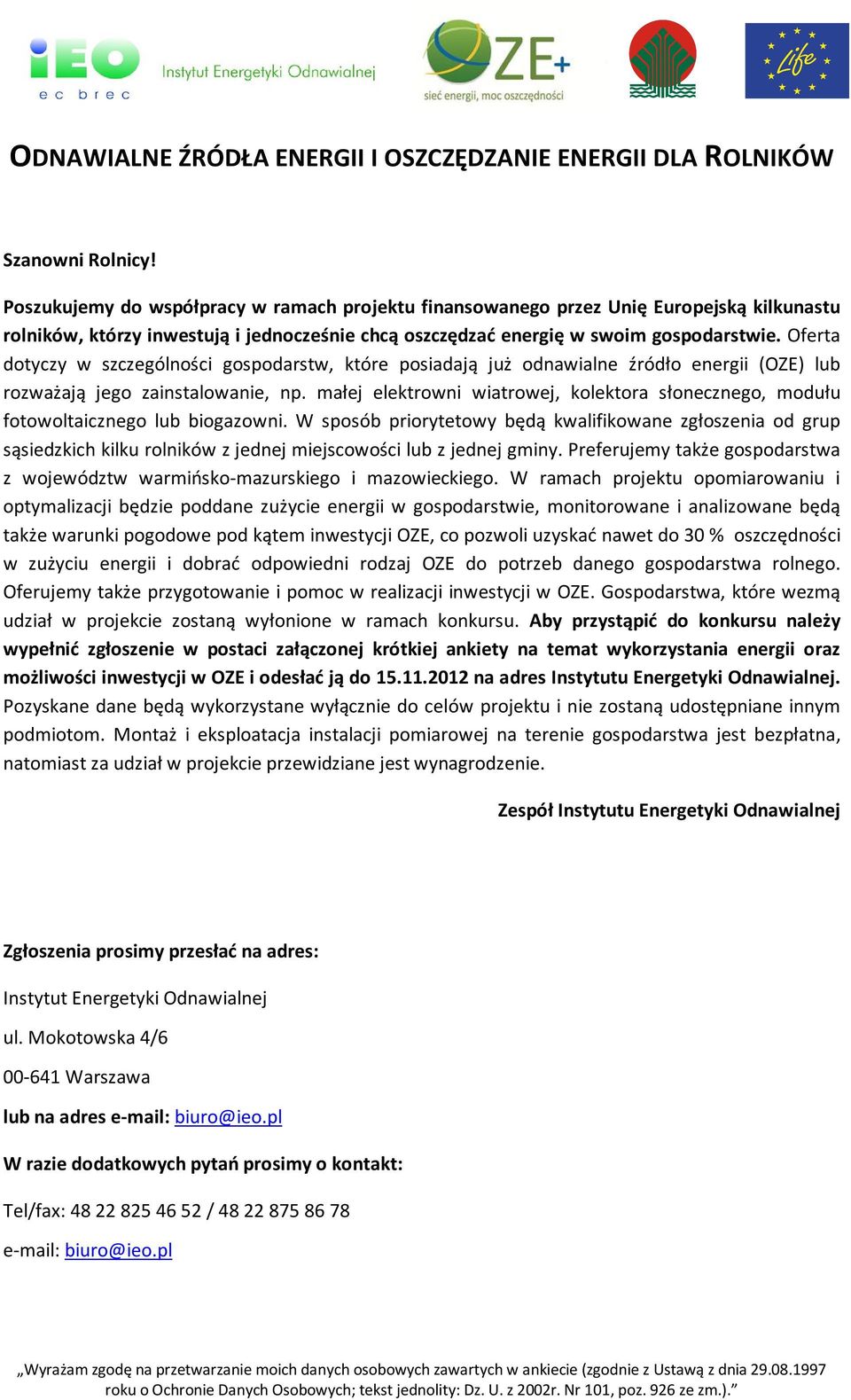 Oferta dotyczy w szczególności gospodarstw, które posiadają już odnawialne źródło energii (OZE) lub rozważają jego zainstalowanie, np.