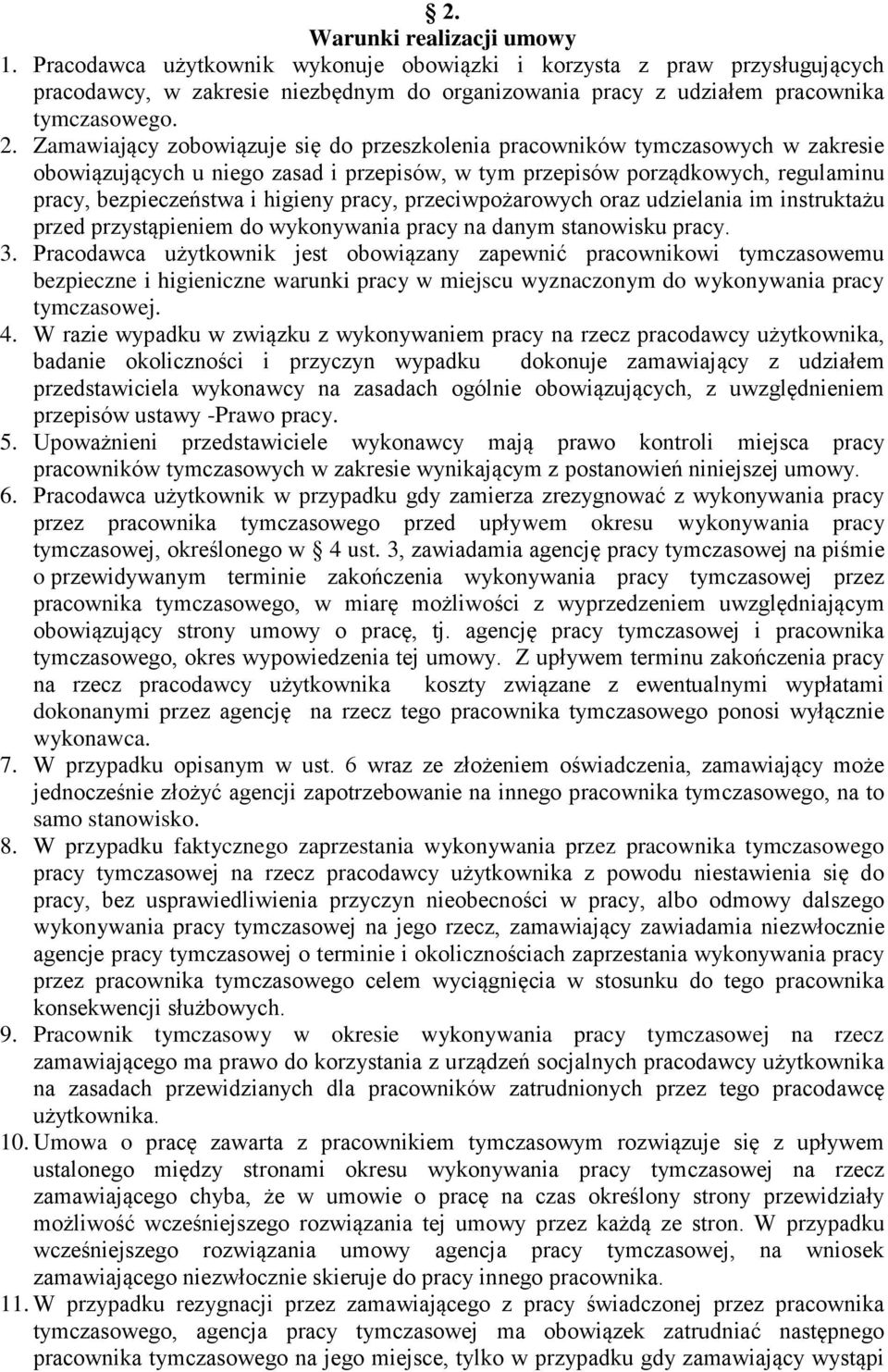 pracy, przeciwpożarowych oraz udzielania im instruktażu przed przystąpieniem do wykonywania pracy na danym stanowisku pracy. 3.