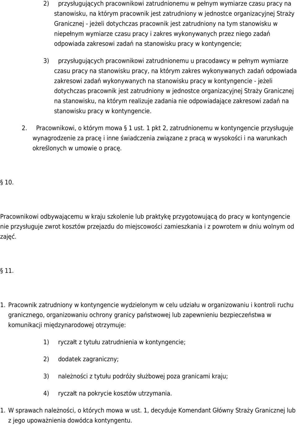 pracownikowi zatrudnionemu u pracodawcy w pełnym wymiarze czasu pracy na stanowisku pracy, na którym zakres wykonywanych zadań odpowiada zakresowi zadań wykonywanych na stanowisku pracy w