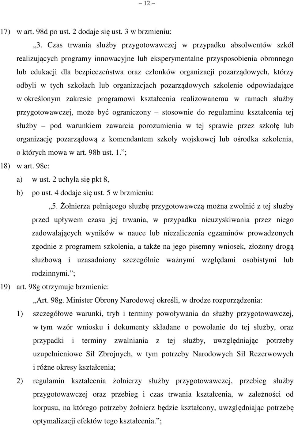 organizacji pozarządowych, którzy odbyli w tych szkołach lub organizacjach pozarządowych szkolenie odpowiadające w określonym zakresie programowi kształcenia realizowanemu w ramach służby