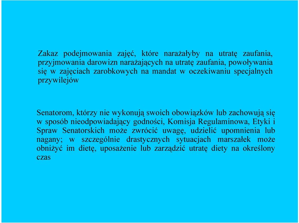 zachowują się w sposób nieodpowiadający godności, Komisja Regulaminowa, Etyki i Spraw Senatorskich może zwrócić uwagę, udzielić