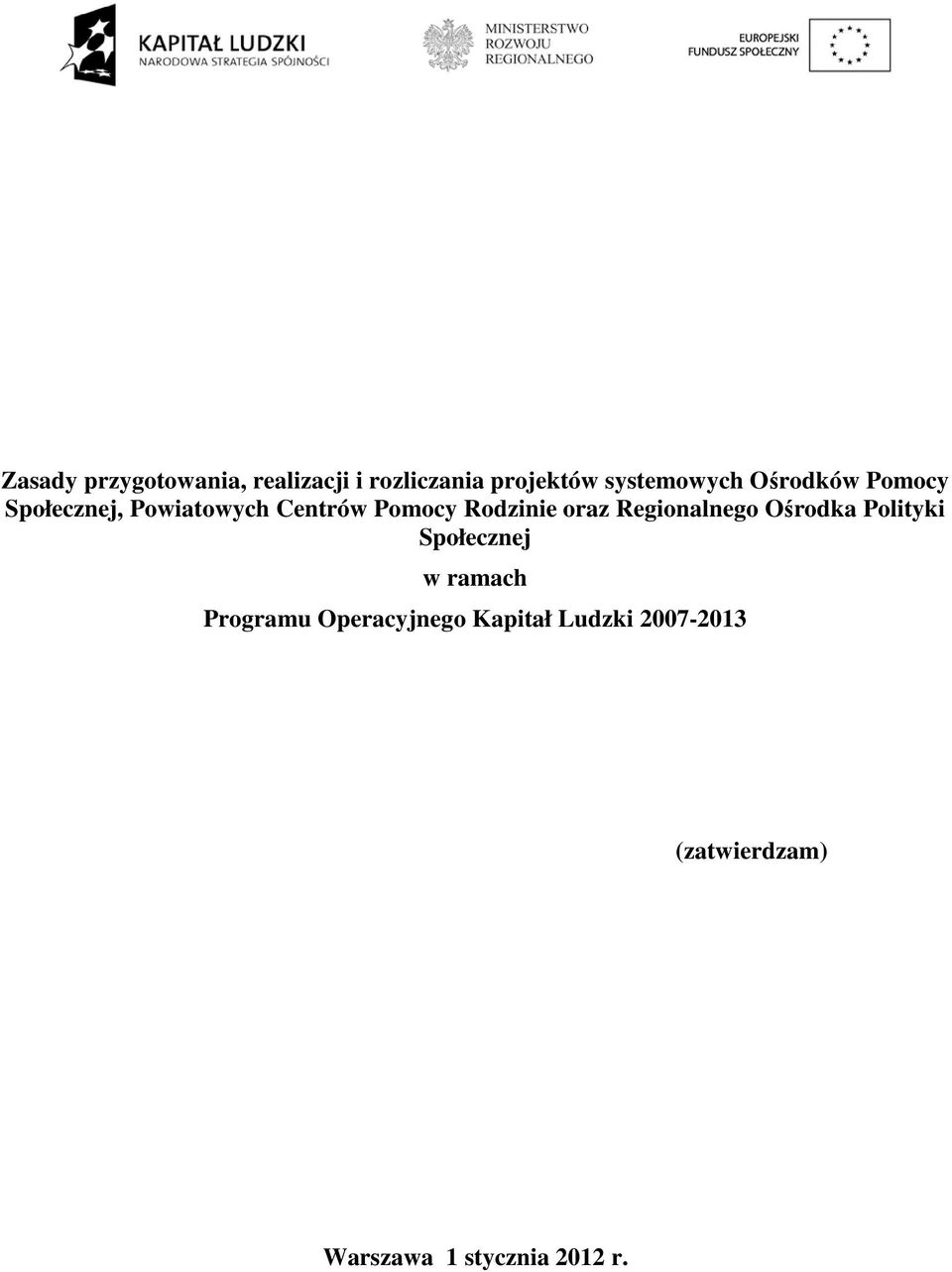 Regionalnego Ośrodka Polityki Społecznej w ramach Programu