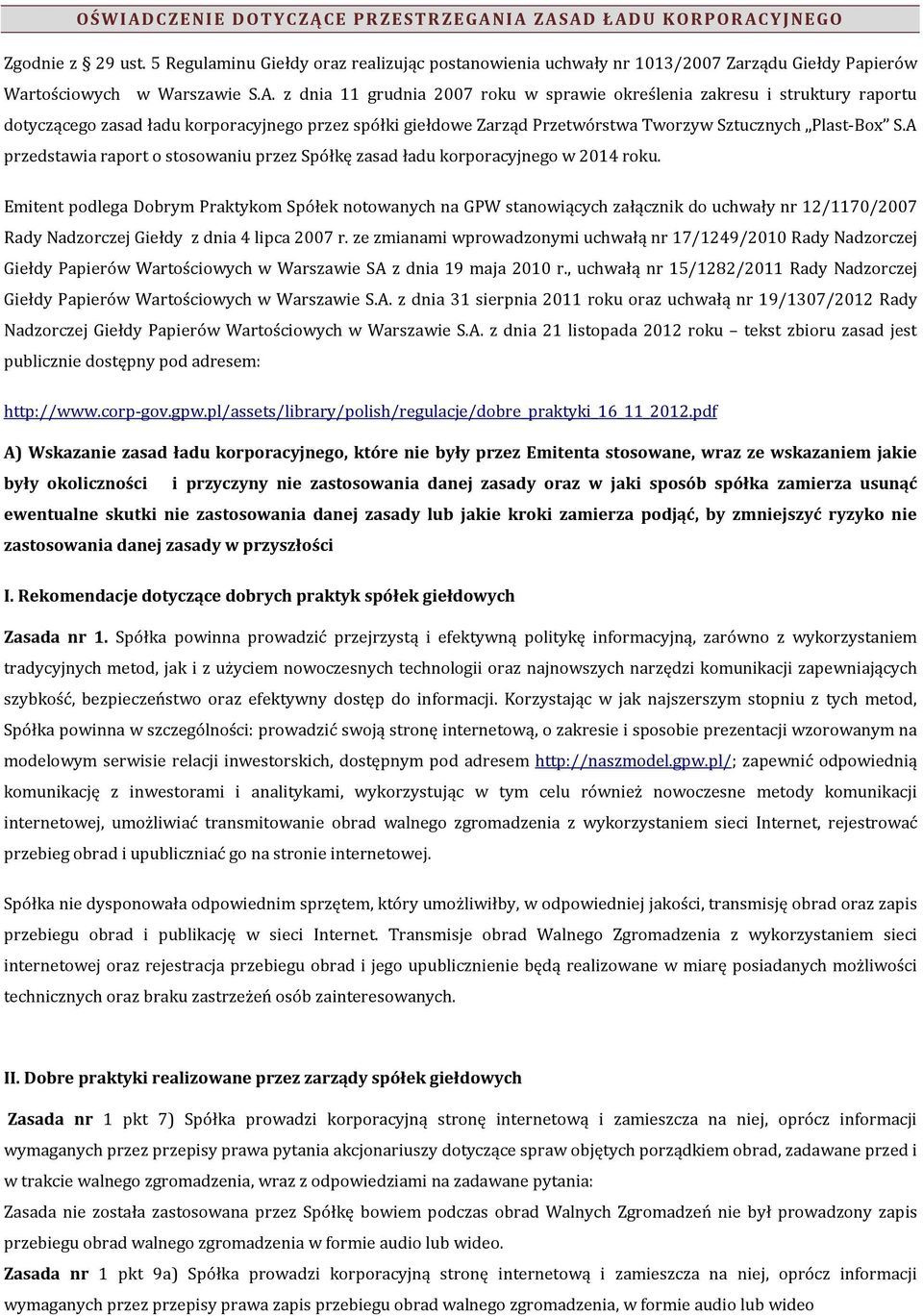 z dnia 11 grudnia 2007 roku w sprawie określenia zakresu i struktury raportu dotyczącego zasad ładu korporacyjnego przez spółki giełdowe Zarząd Przetwórstwa Tworzyw Sztucznych Plast-Box S.