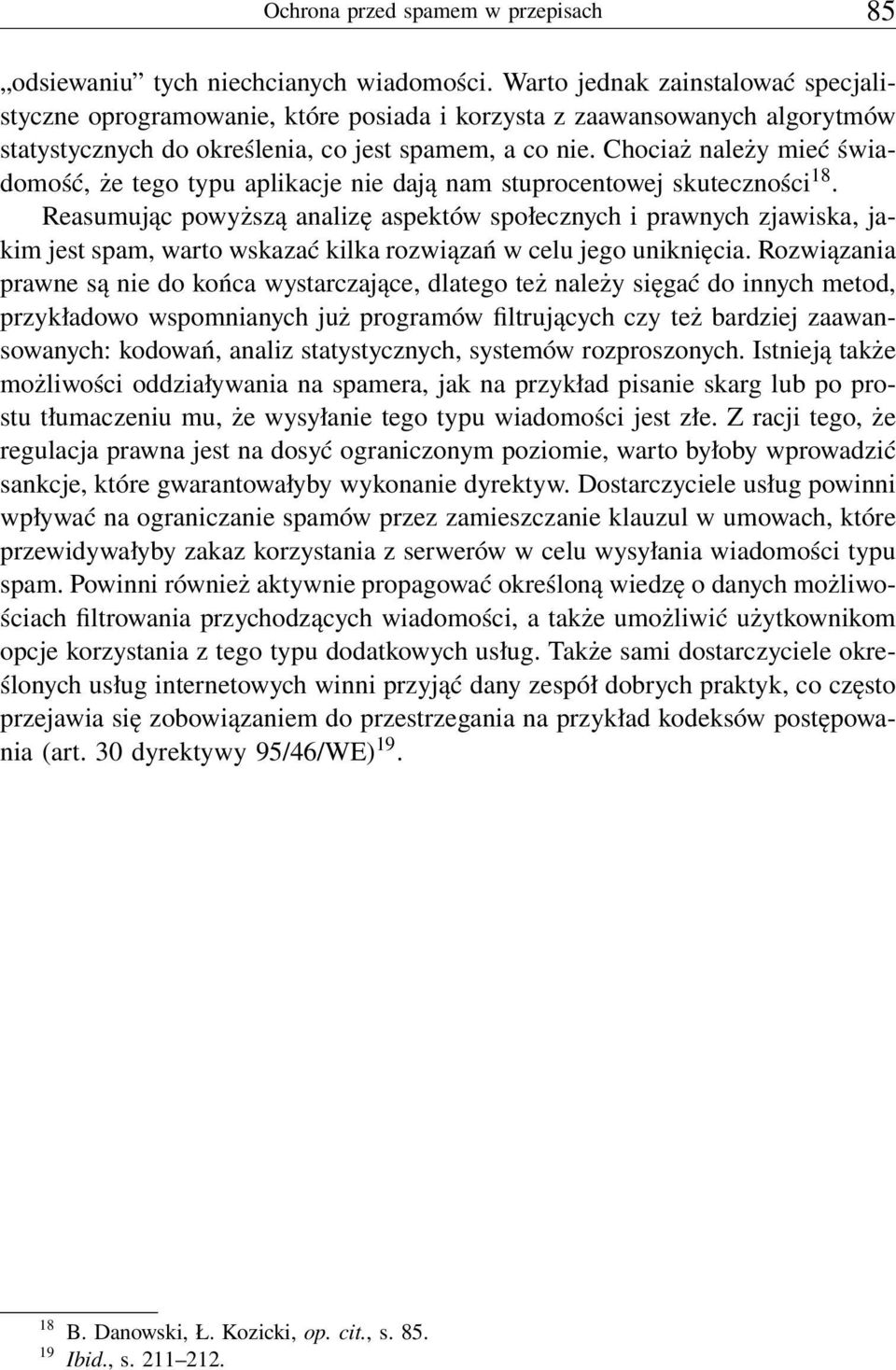 Chociaż należy mieć świadomość, że tego typu aplikacje nie dają nam stuprocentowej skuteczności 18.