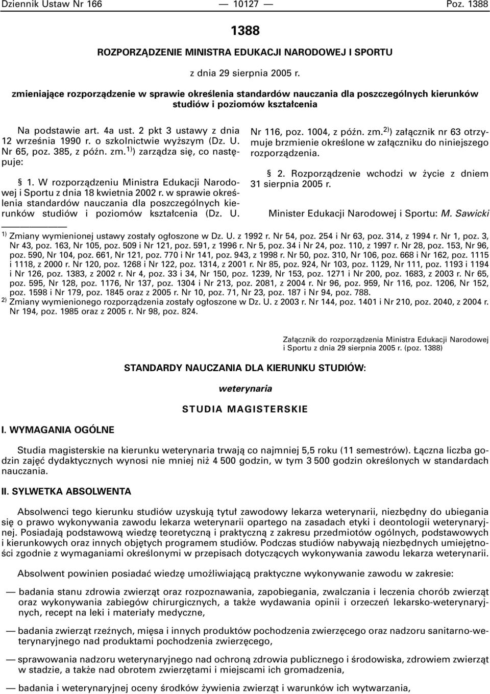 o szkolnictwie wy szym (Dz. U. Nr 65, poz. 385, z póên. zm. 1) ) zarzàdza si, co nast puje: 1. W rozporzàdzeniu Ministra Edukacji Narodowej i Sportu z dnia 18 kwietnia 2002 r.