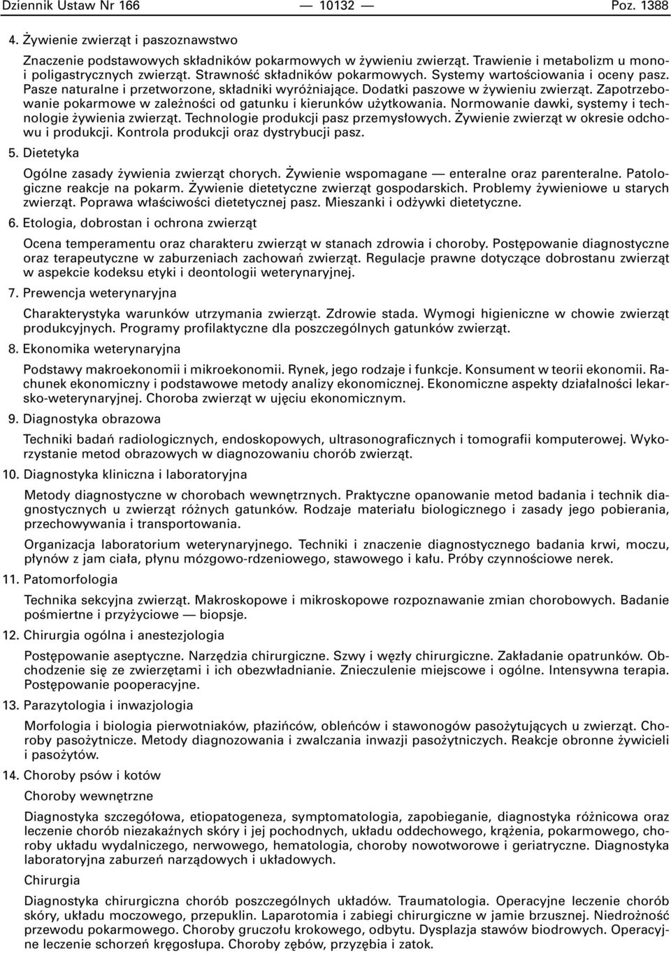 Zapotrzebowanie pokarmowe w zale noêci od gatunku i kierunków u ytkowania. Normowanie dawki, systemy i technologie ywienia zwierzàt. Technologie produkcji pasz przemys owych.