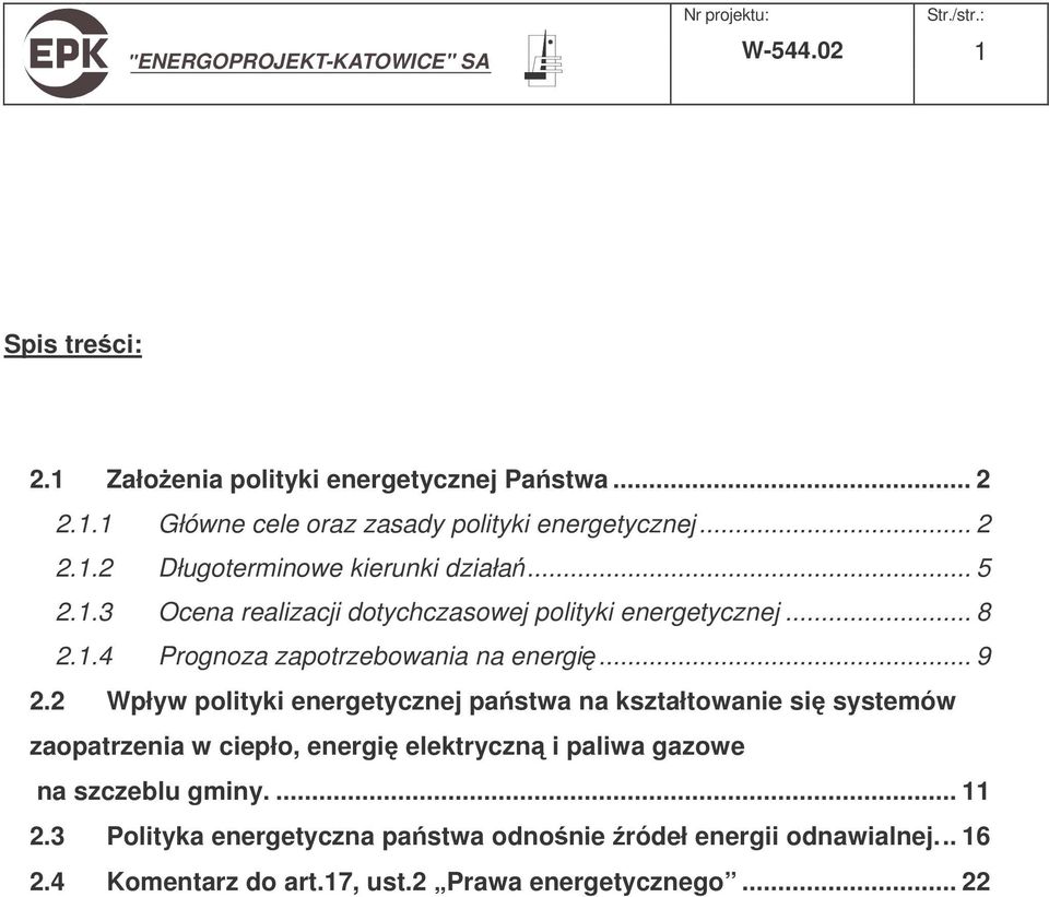 2 Wpływ polityki energetycznej pastwa na kształtowanie si systemów zaopatrzenia w ciepło, energi elektryczn i paliwa gazowe na szczeblu