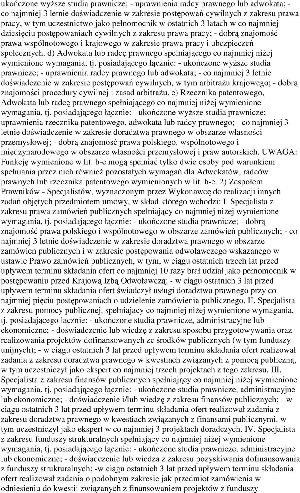 d) Adwokata lub radcę prawnego spełniającego co najmniej niŝej wymienione wymagania, tj.