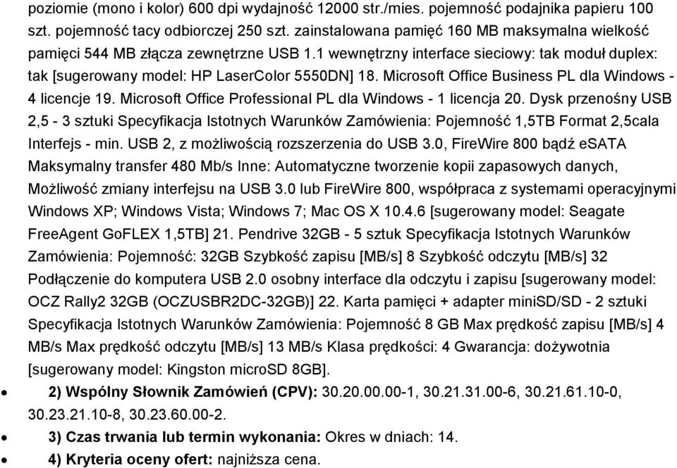 Microsoft Office Business PL dla Windows - 4 licencje 19. Microsoft Office Professional PL dla Windows - 1 licencja 20.