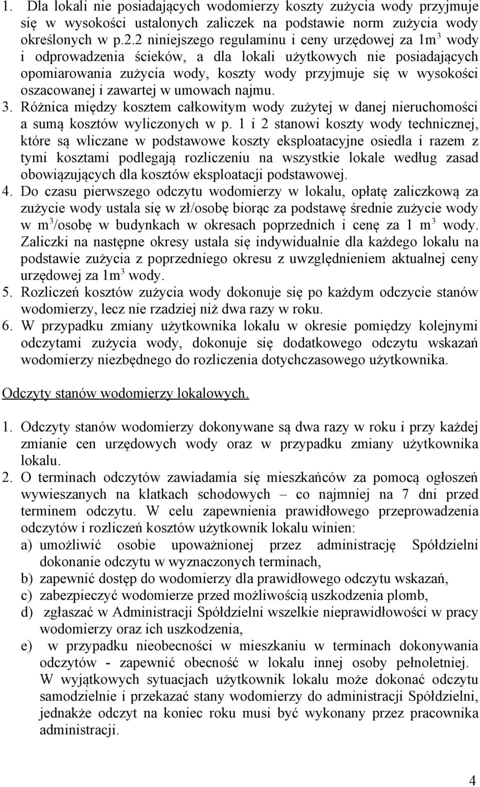 i zawartej w umowach najmu. 3. Różnica między kosztem całkowitym wody zużytej w danej nieruchomości a sumą kosztów wyliczonych w p.