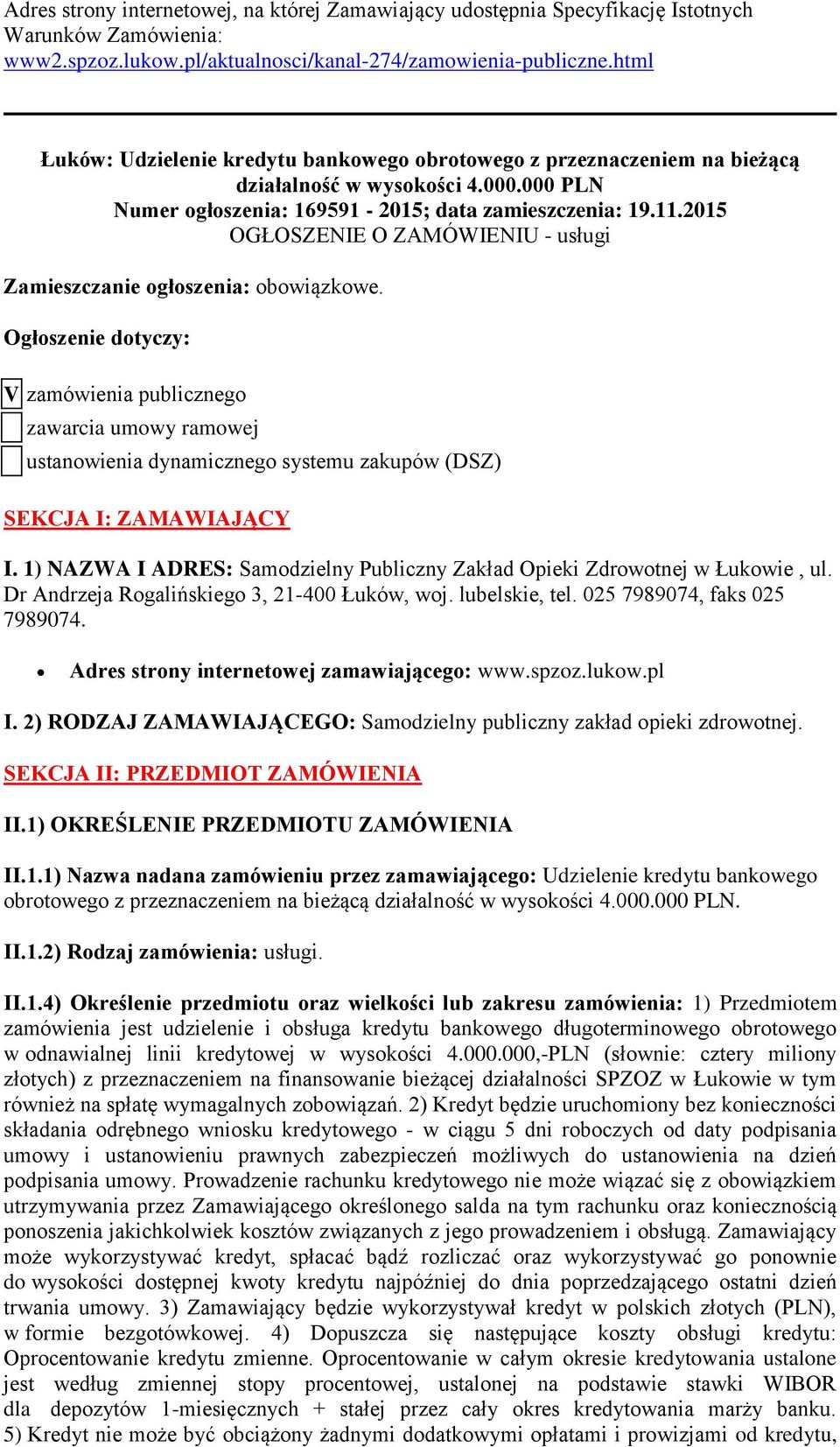 2015 OGŁOSZENIE O ZAMÓWIENIU - usługi Zamieszczanie ogłoszenia: obowiązkowe.