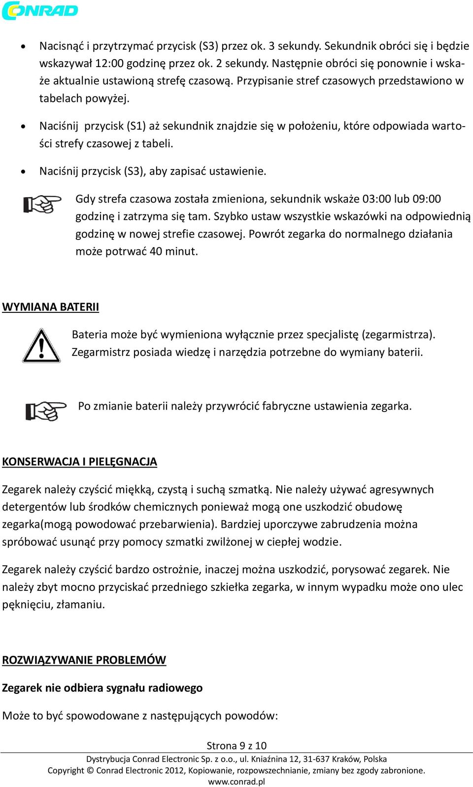 Naciśnij przycisk (S1) aż sekundnik znajdzie się w położeniu, które odpowiada wartości strefy czasowej z tabeli. Naciśnij przycisk (S3), aby zapisać ustawienie.