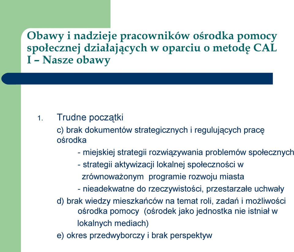 problemów społecznych - strategii aktywizacji lokalnej społeczności w zrównoważonym programie rozwoju miasta -