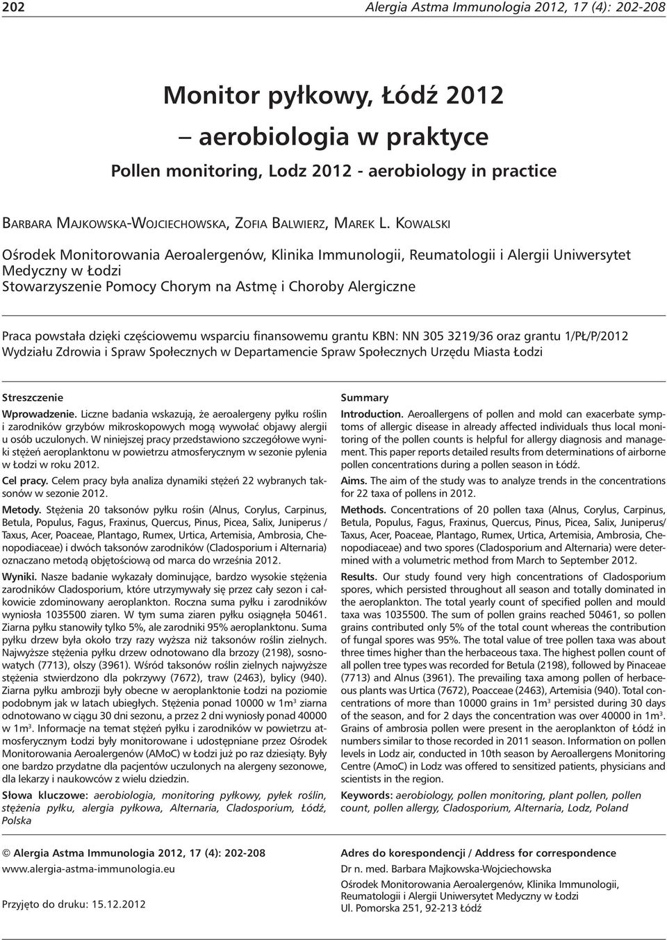 KOWALSKI Ośrodek Monitorowania Aeroalergenów, Klinika Immunologii, Reumatologii i Alergii Uniwersytet Medyczny w Łodzi Stowarzyszenie Pomocy Chorym na Astmę i Choroby Alergiczne Praca powstała dzięki