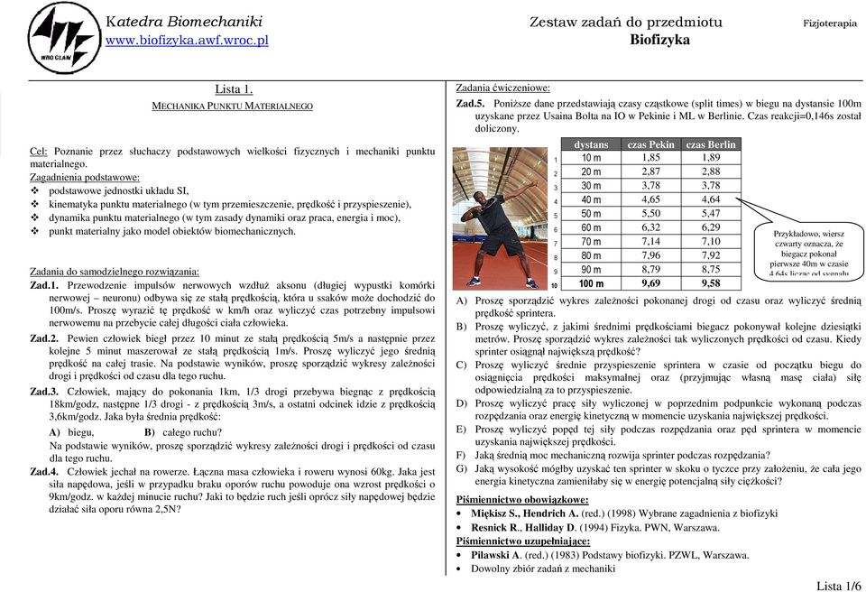 praca, energia i moc), punkt materialny jako model obiektów biomechanicznych. Zad.1.