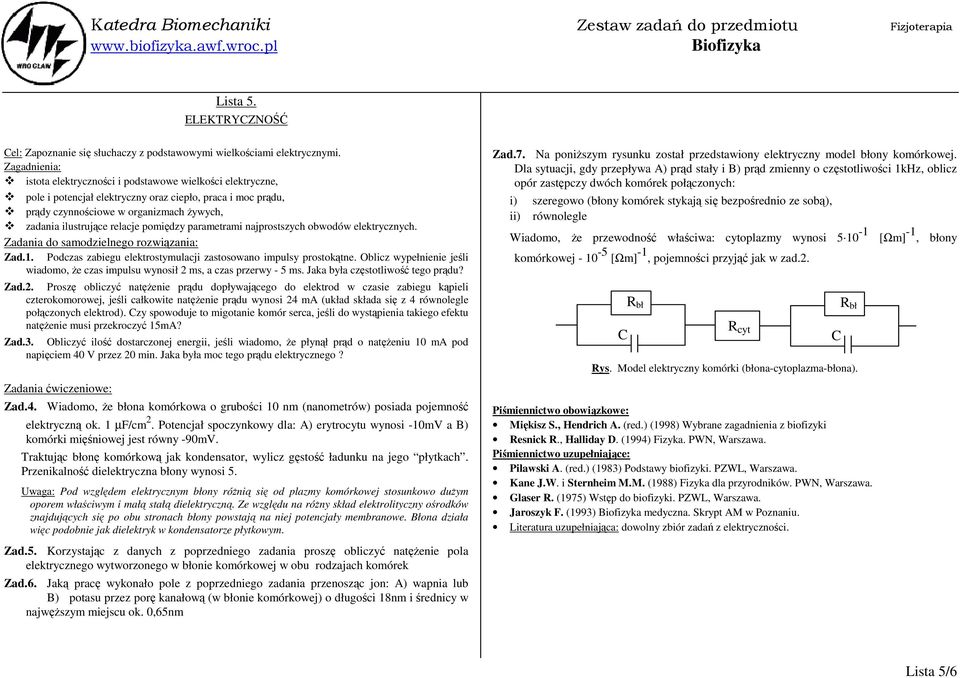 relacje pomiędzy parametrami najprostszych obwodów elektrycznych. Zad.1. Podczas zabiegu elektrostymulacji zastosowano impulsy prostokątne.