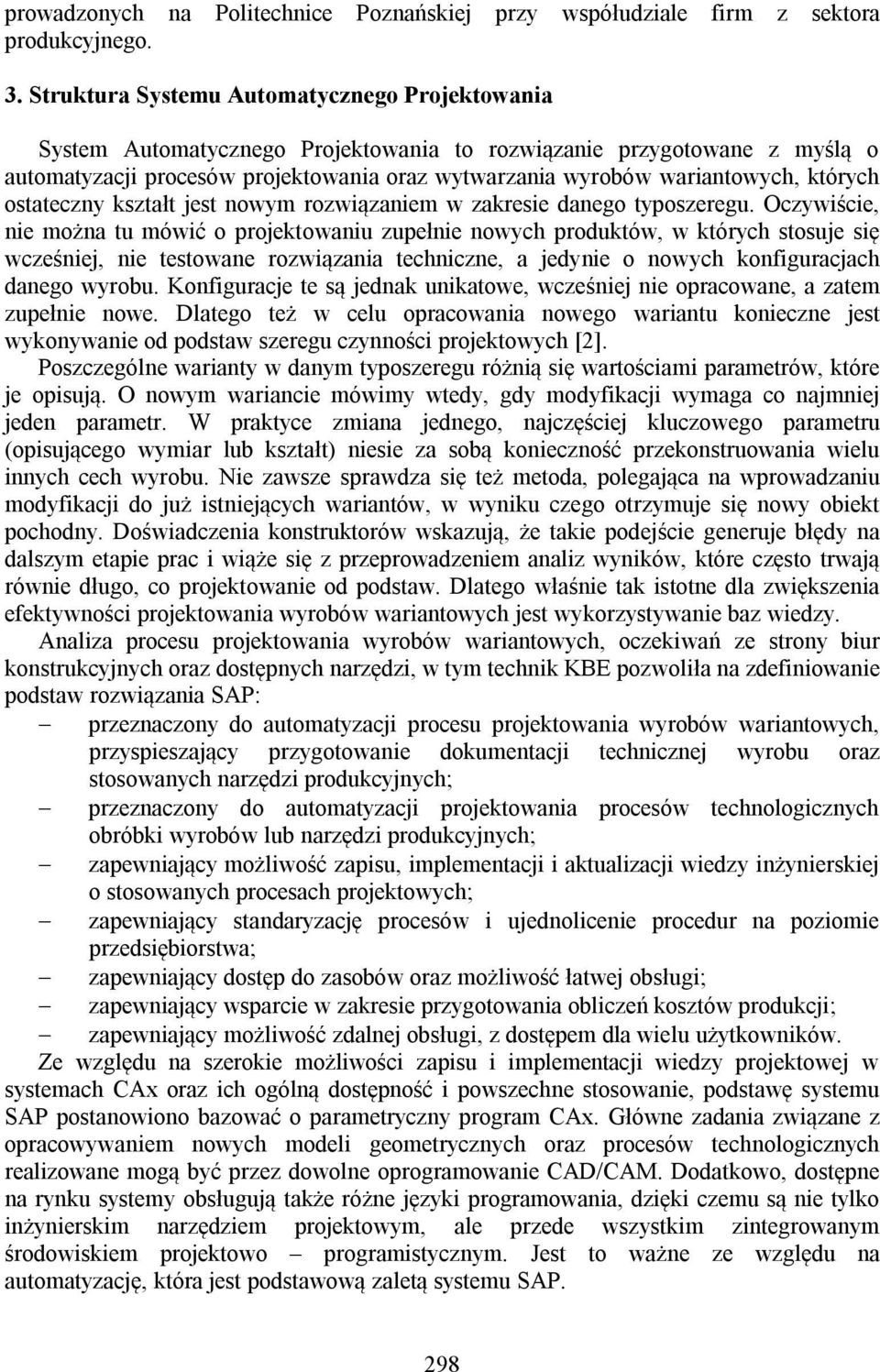 których ostateczny kształt jest nowym rozwiązaniem w zakresie danego typoszeregu.