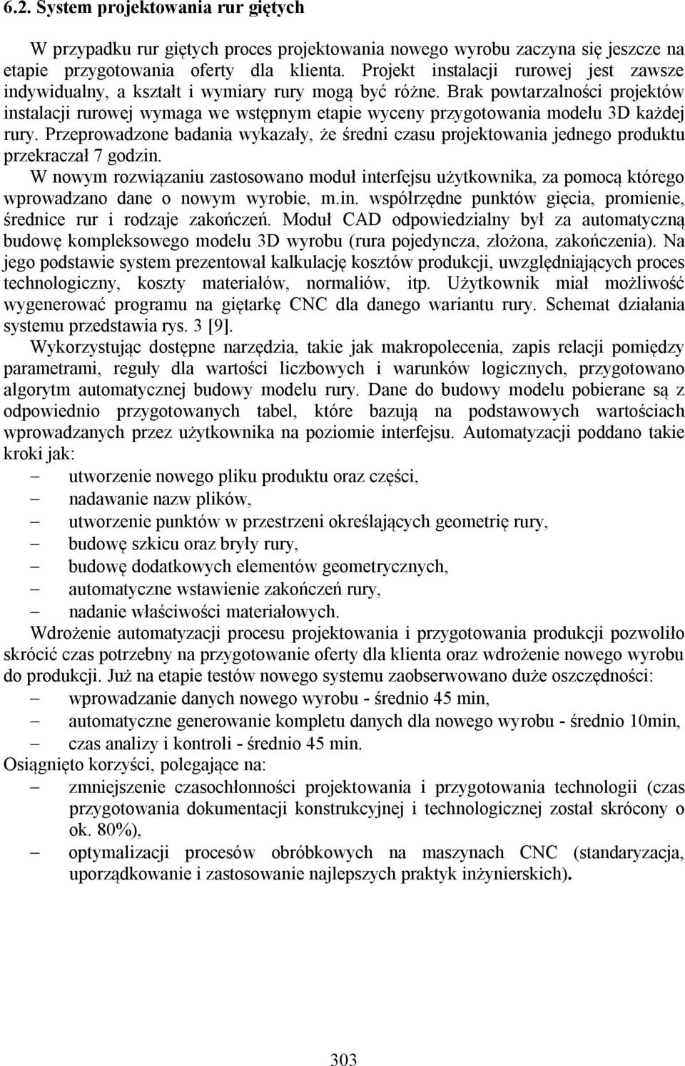 Brak powtarzalności projektów instalacji rurowej wymaga we wstępnym etapie wyceny przygotowania modelu 3D każdej rury.