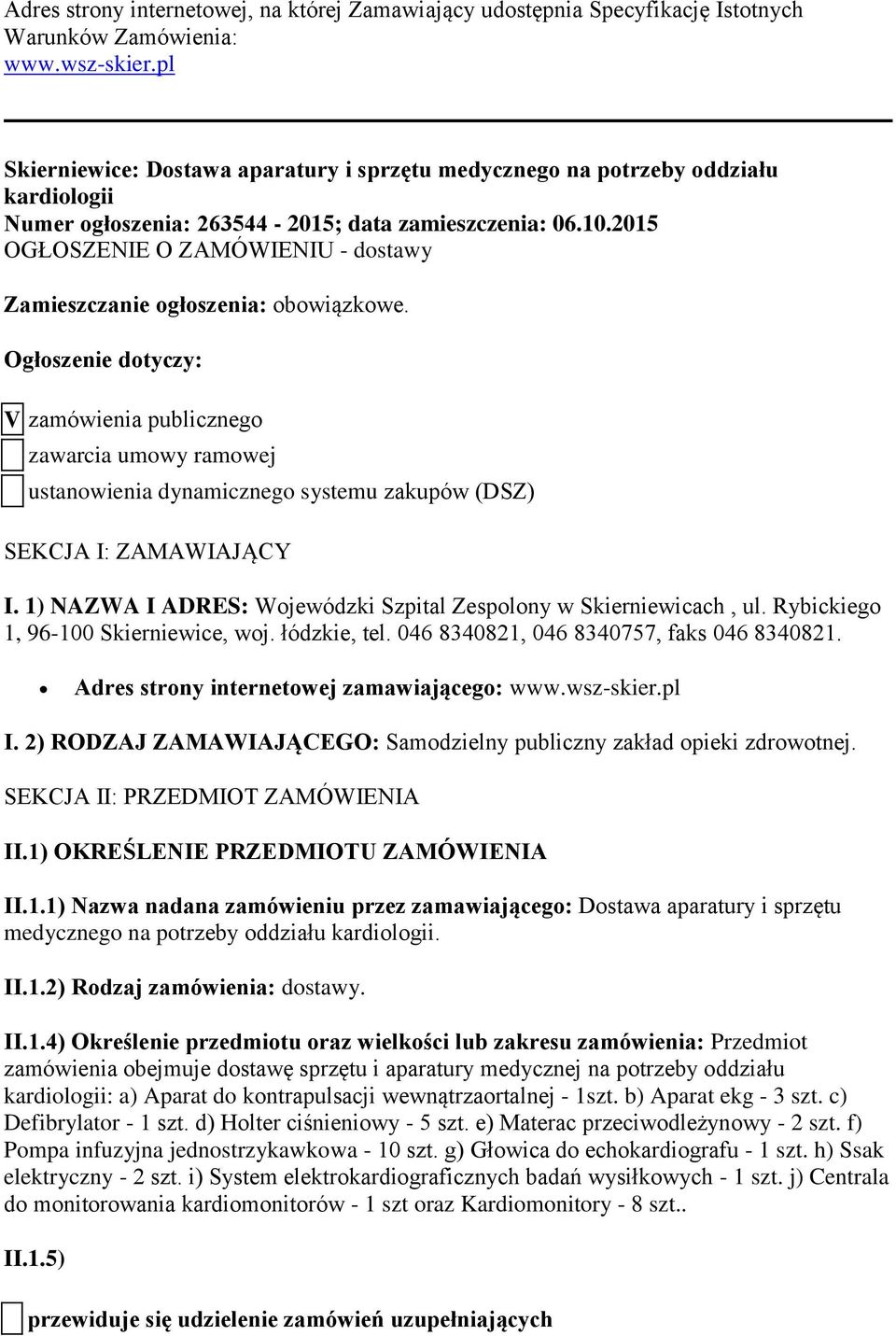 2015 OGŁOSZENIE O ZAMÓWIENIU - dostawy Zamieszczanie ogłoszenia: obowiązkowe.