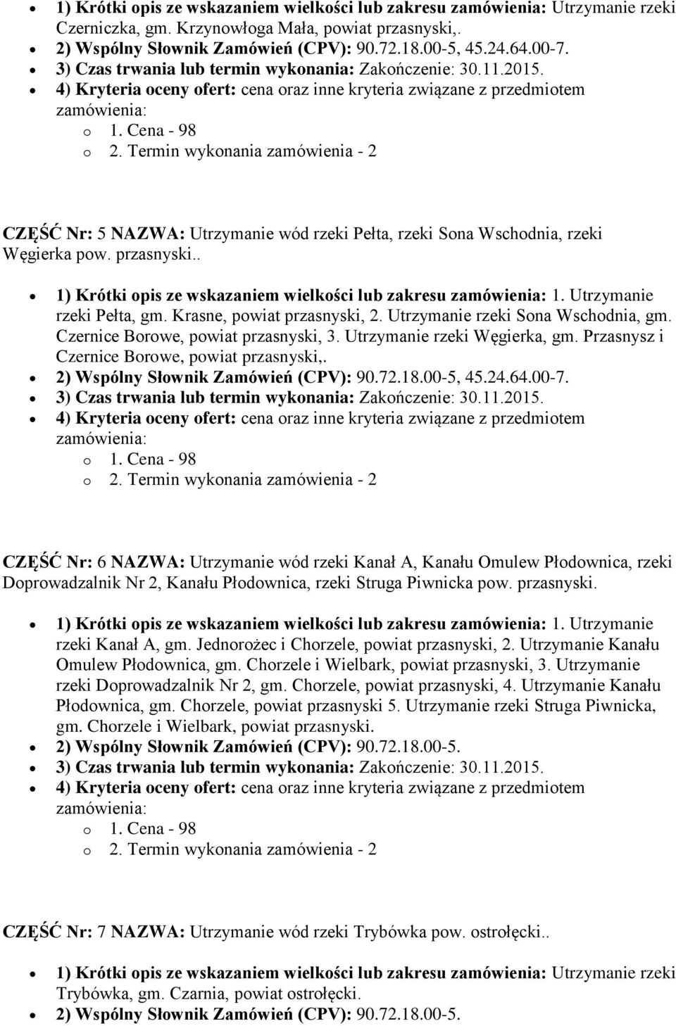 4) Kryteria oceny ofert: cena oraz inne kryteria związane z przedmiotem CZĘŚĆ Nr: 5 NAZWA: Utrzymanie wód rzeki Pełta, rzeki Sona Wschodnia, rzeki Węgierka pow. przasnyski.