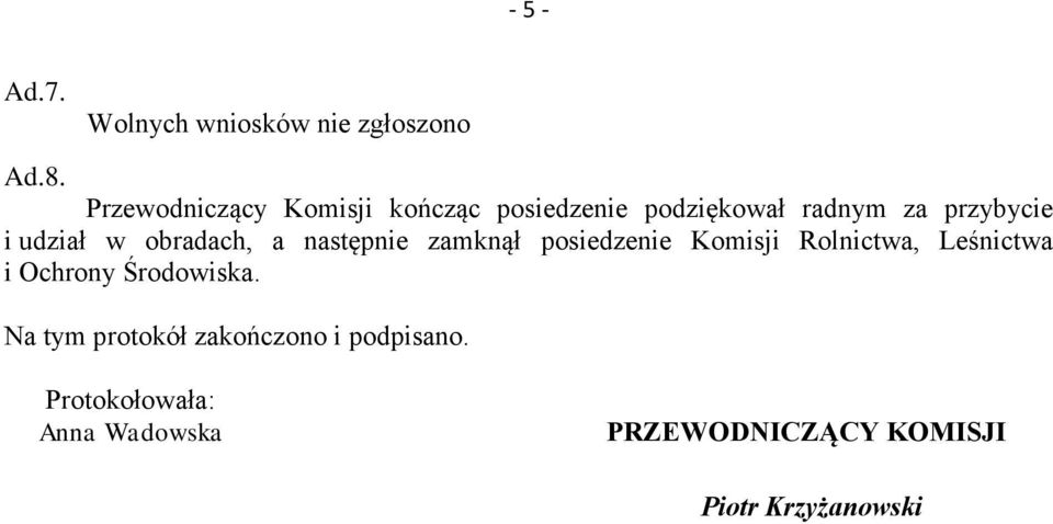 w obradach, a następnie zamknął posiedzenie Komisji Rolnictwa, Leśnictwa i Ochrony