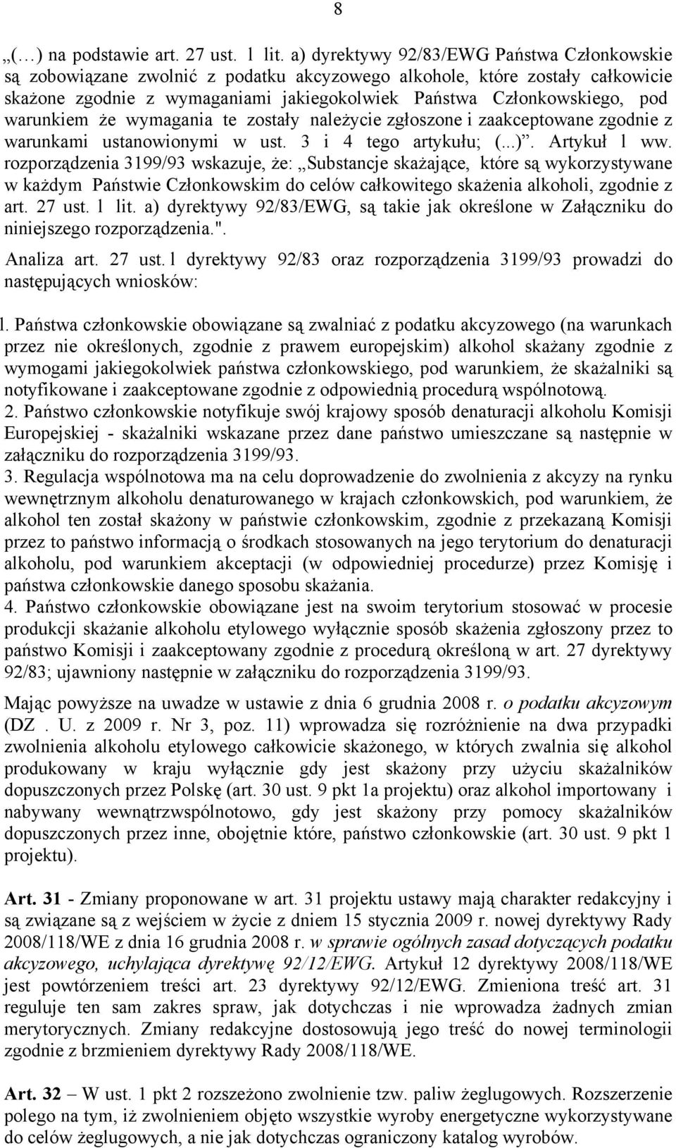 warunkiem że wymagania te zostały należycie zgłoszone i zaakceptowane zgodnie z warunkami ustanowionymi w ust. 3 i 4 tego artykułu; (...). Artykuł l ww.