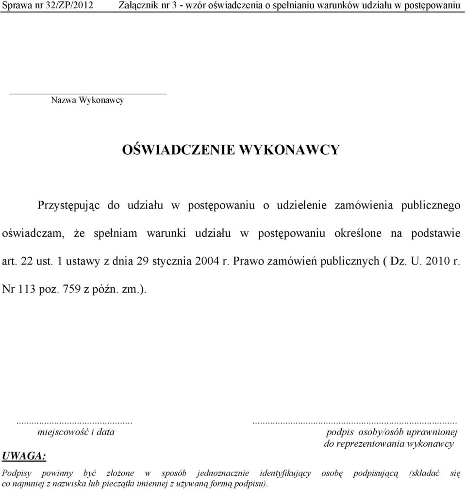 1 ustawy z dnia 29 stycznia 2004 r. Prawo zamówień publicznych ( Dz. U. 2010 r. Nr 113 poz. 759 z późn. zm.).