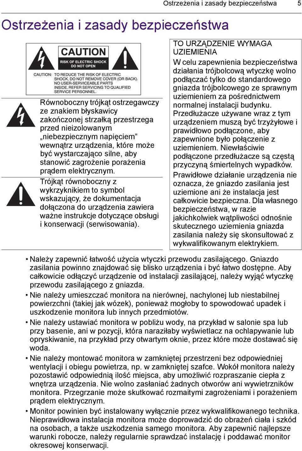 Trójkąt równoboczny z wykrzyknikiem to symbol wskazujący, że dokumentacja dołączona do urządzenia zawiera ważne instrukcje dotyczące obsługi i konserwacji (serwisowania).