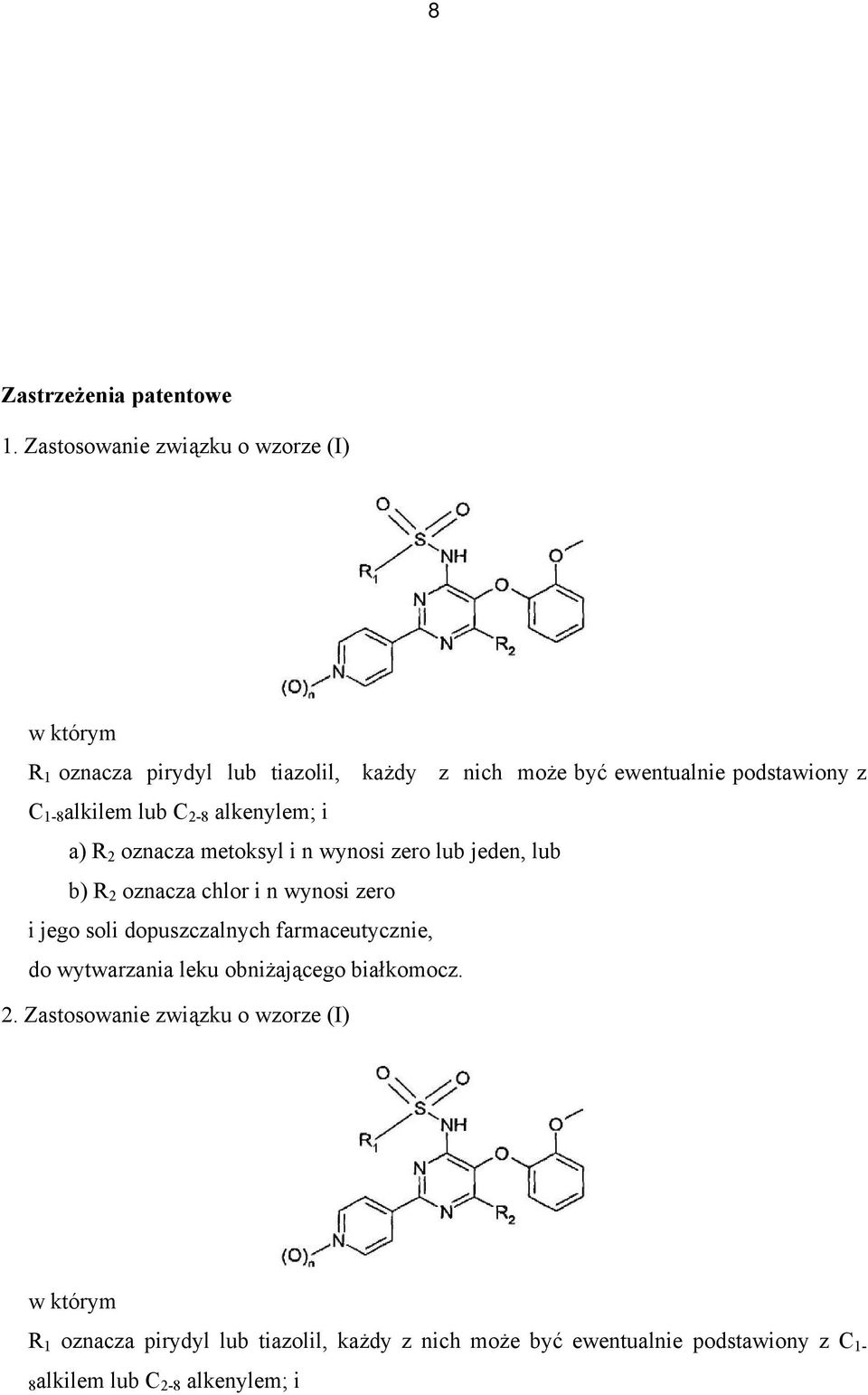 alkilem lub C 2-8 alkenylem; i a) R 2 oznacza metoksyl i n wynosi zero lub jeden, lub b) R 2 oznacza chlor i n wynosi zero i jego
